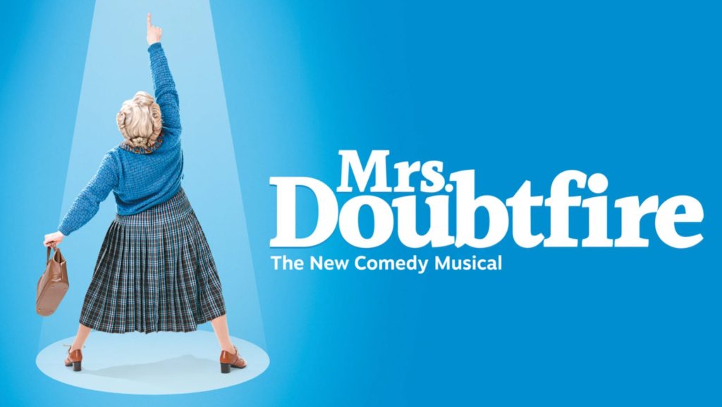 Mrs Doubtfire The Hit Comedy Musical