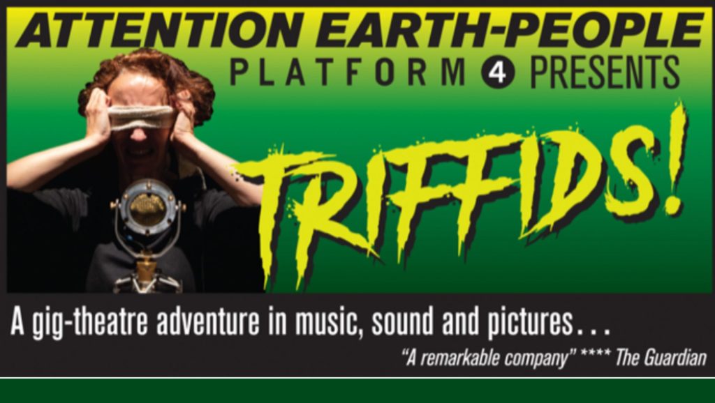 Platform 4’s Triffids! brings John Wyndham’s seminal post-apocalyptic novel to the stage with amazing live music.