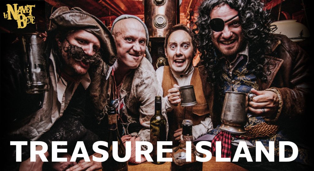Escape to Treasure Island with award-winning kings of comedy Le Navet Bete