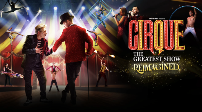 Cirque – the greatest show – re-imagined