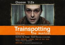 Trainspotting The Musical world premiere Theatre Royal Haymarket London